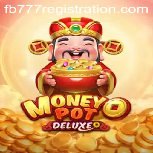 Explore the Thrilling World of MoneyPotDELUXE and the Role of FB777